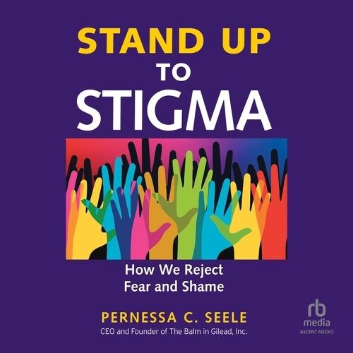 Stand Up to Stigma: How We Reject Fear and Shame