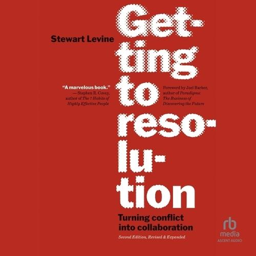 Getting to Resolution, 2nd Edition: Turning Conflict Into Collaboration