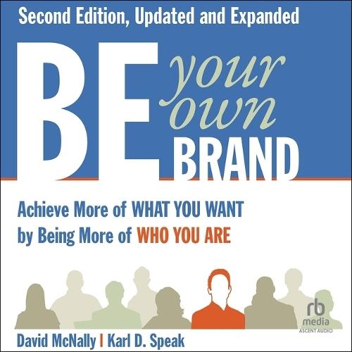 Be Your Own Brand, 2nd Edition: A Breakthrough Formula for Standing Out from the Crowd