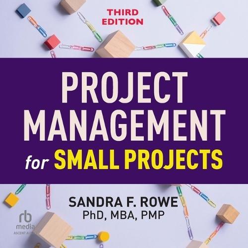Project Management for Small Projects: 2nd Edition