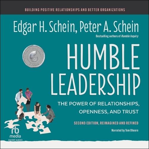 Humble Leadership: The Power of Relationships, Openness, and Trust