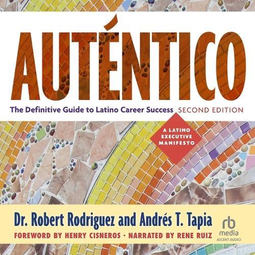 Auténtico, Second Edition: The Definitive Guide to Latino Career Success