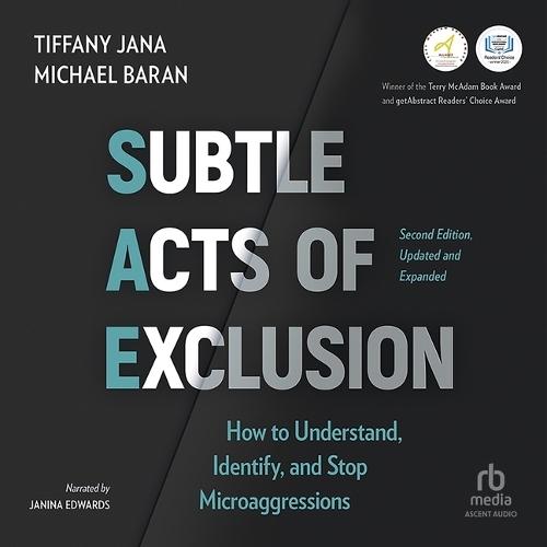 Subtle Acts of Exclusion: How to Understand, Identify, and Stop Microaggressions