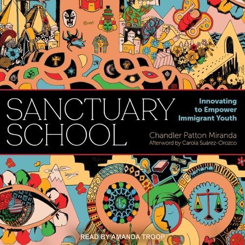 Sanctuary School: Innovating to Empower Immigrant Youth