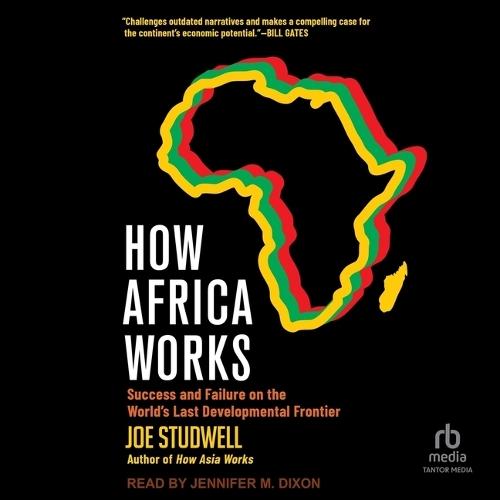 How Africa Works: Success and Failure on the World's Last Developmental Frontier