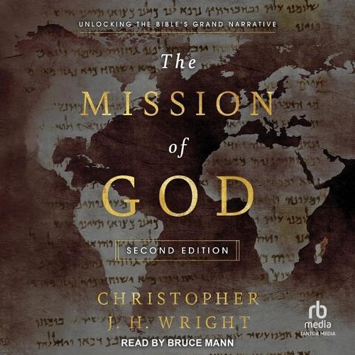 The Mission of God: Unlocking the Bible's Grand Narrative, 2nd Edition
