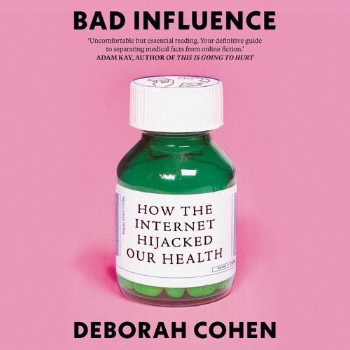 Bad Influence: How the Internet Hijacked Our Health