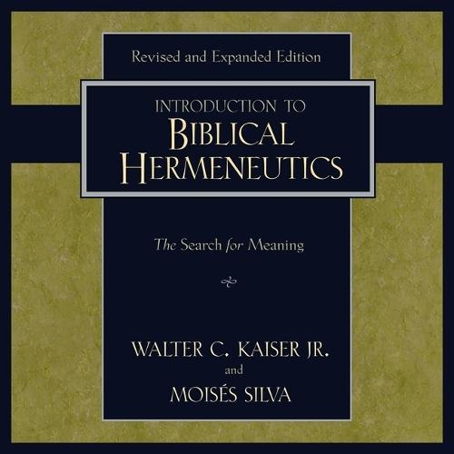Introduction to Biblical Hermeneutics: The Search for Meaning