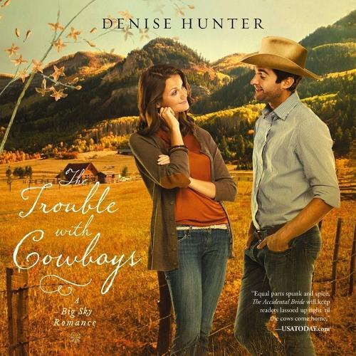 The Trouble with Cowboys: A Clean and Wholesome Romance with a Cowboy Hero