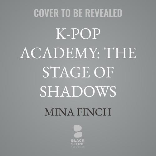 K-Pop Academy: The Stage of Shadows