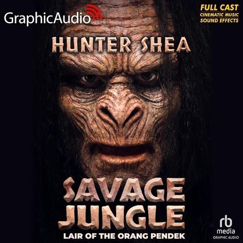 Savage Jungle [Dramatized Adaptation]: Lair of the Orang Pendek