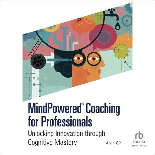 Mindpowered(r) Coaching for Professionals: Unlocking Innovation Through Cognitive Mastery