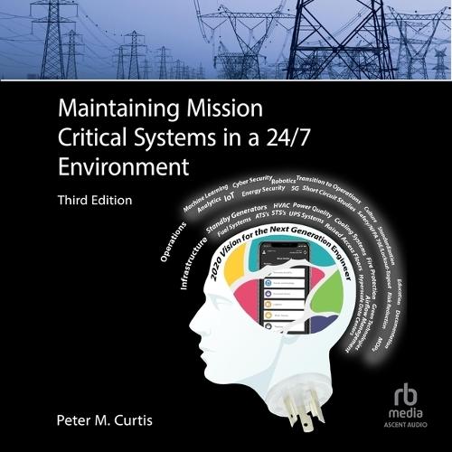 Maintaining Mission Critical Systems in a 24/7 Environment (3rd Edition)
