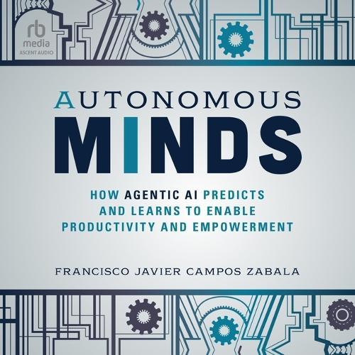 Autonomous Minds: How Agentic AI Predicts and Learns to Enable Productivity and Empowerment