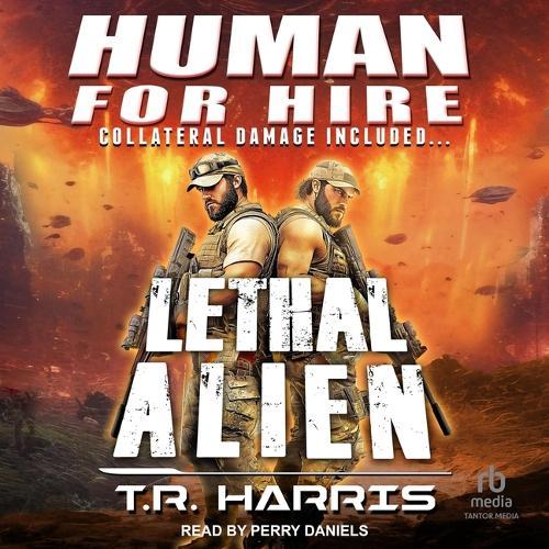 Human for Hire -- Lethal Alien: Collateral Damage Included