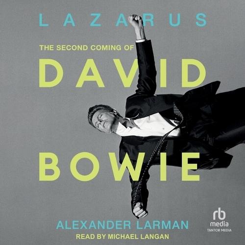 Lazarus: The Second Coming of David Bowie