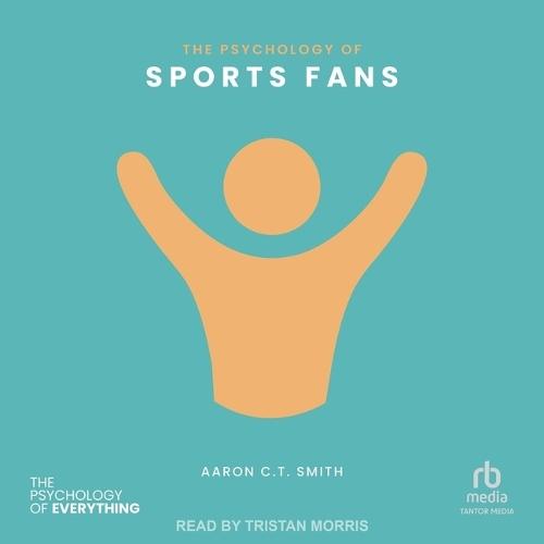 The Psychology of Sports Fans