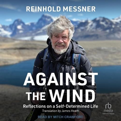 Against the Wind: Reflections on a Self-Determined Life