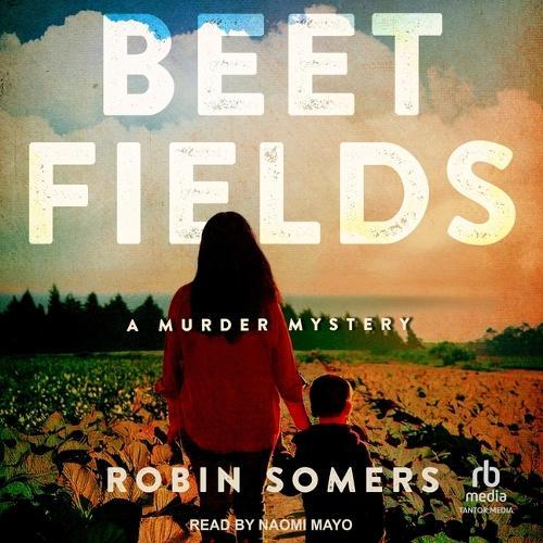 Beet Fields: A Murder Mystery