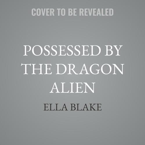 Possessed by the Dragon Alien: Sci-Fi Alien Romance