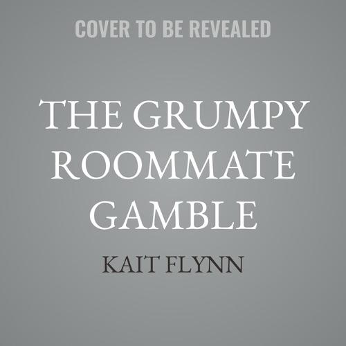 The Grumpy Roommate Gamble