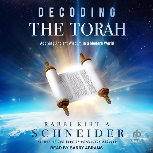 Decoding the Torah: Applying Ancient Wisdom in a Modern World