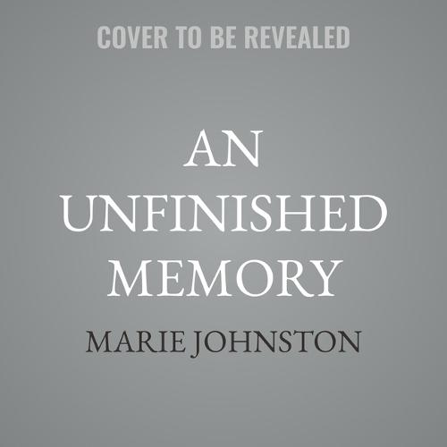 An Unfinished Memory