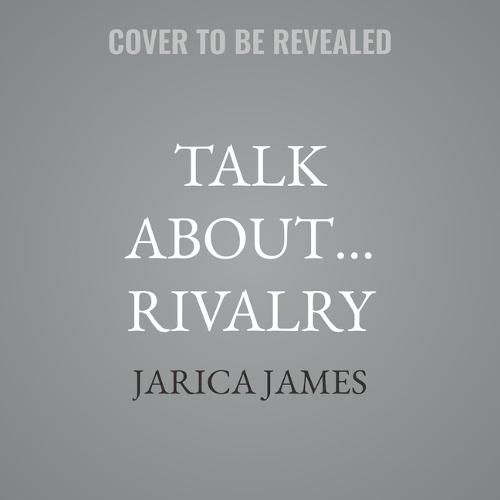 Talk About... Rivalry