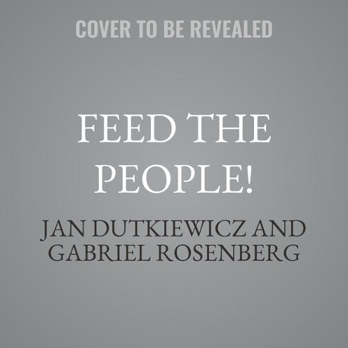 Feed the People!: Why Industrial Food Is Good and How to Make It Even Better