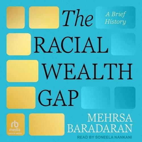 The Racial Wealth Gap: A Brief History