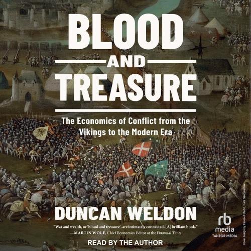 Blood and Treasure: The Economics of Conflict from the Vikings to the Modern Era