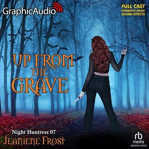 Up from the Grave [Dramatized Adaptation]: Night Huntress 7