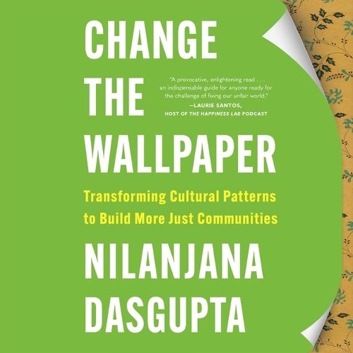 Change the Wallpaper: Transforming Cultural Patterns to Build More Just Communities