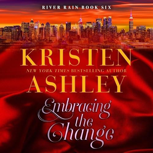 Embracing the Change: A River Rain Novel, Book 6