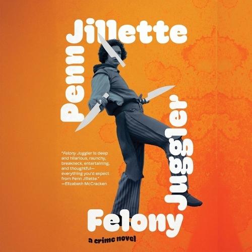 Felony Juggler: A Crime Novel