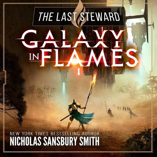The Last Steward: Galaxy in Flames, Book 1