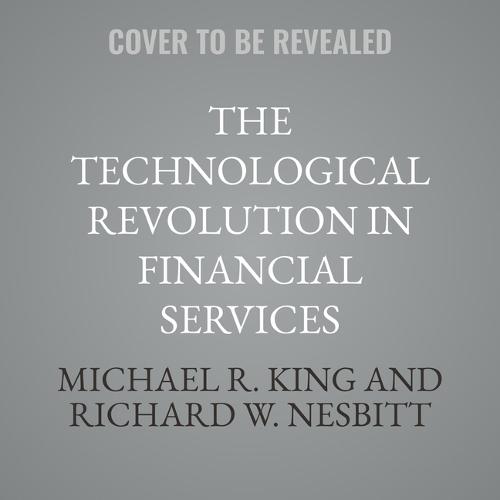 The Technological Revolution in Financial Services: How Banks, Fintechs, and Customers Win Together