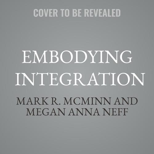 Embodying Integration: A Fresh Look at Christianity in the Therapy Room