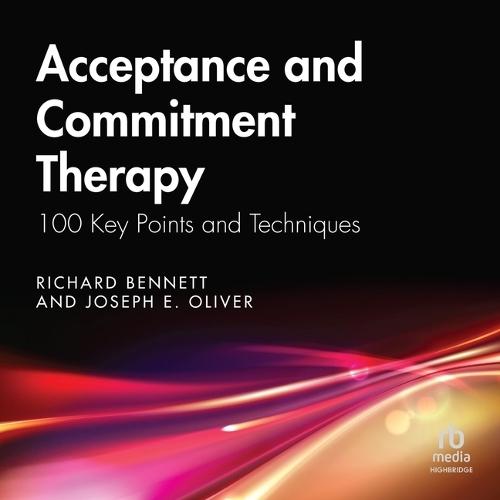 Acceptance and Commitment Therapy: 100 Key Points and Techniques, 2nd Edition