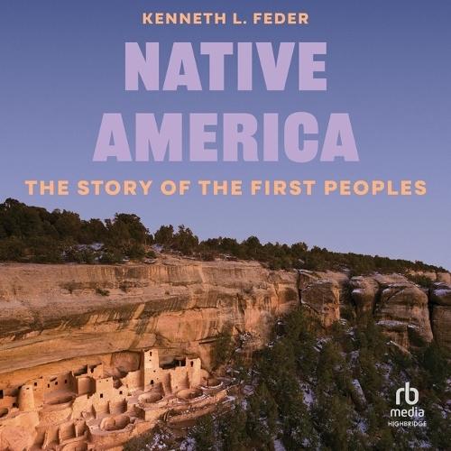 Native America: The Story of the First Peoples