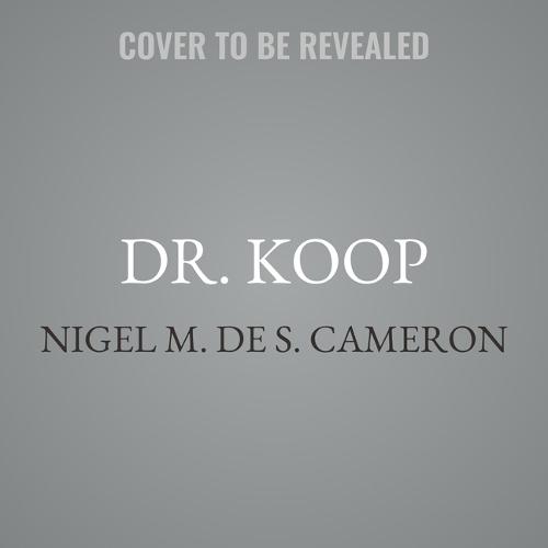 Dr. Koop: The Many Lives of the Surgeon General