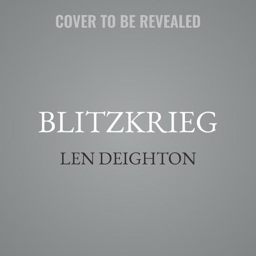 Blitzkrieg: From the Rise of Hitler to the Fall of Dunkirk