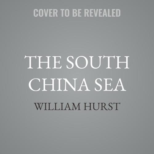 The South China Sea: What Everyone Needs to Know