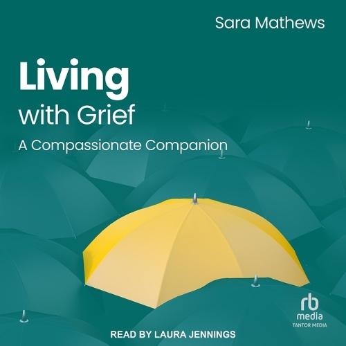 Living with Grief: A Compassionate Companion