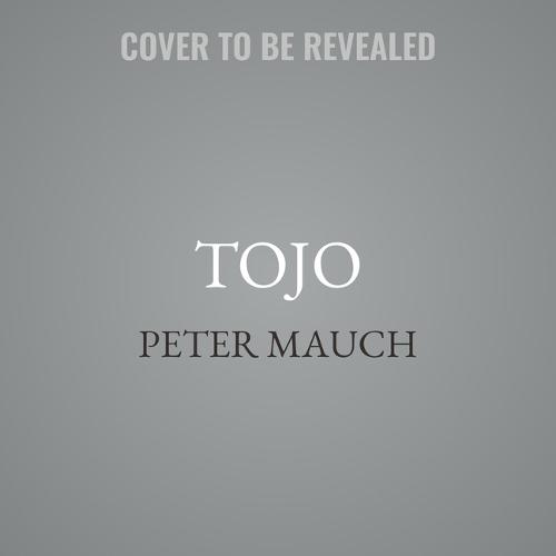 Tojo: The Rise and Fall of Japan's Most Controversial World War II General