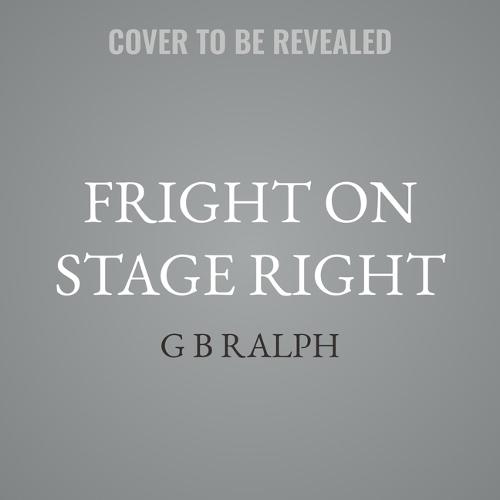 Fright on Stage Right