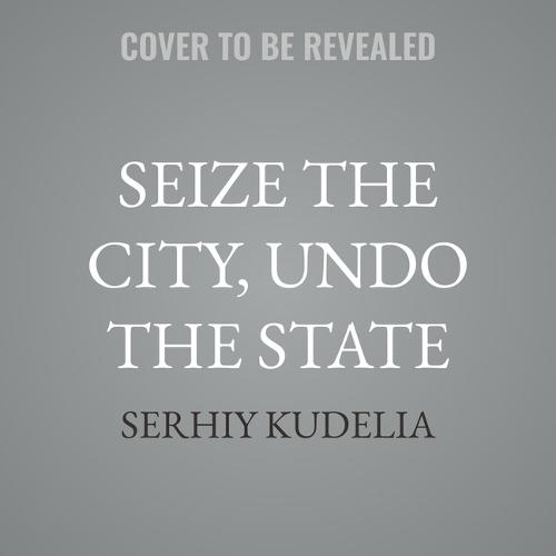 Seize the City, Undo the State: The Inception of Russia's War on Ukraine