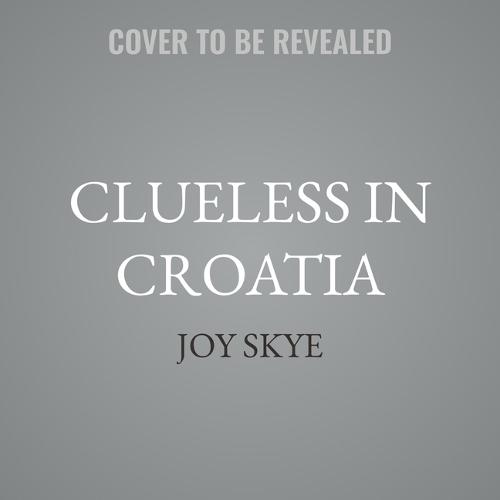 Clueless in Croatia