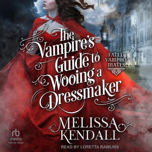 The Vampire's Guide to Wooing a Dressmaker