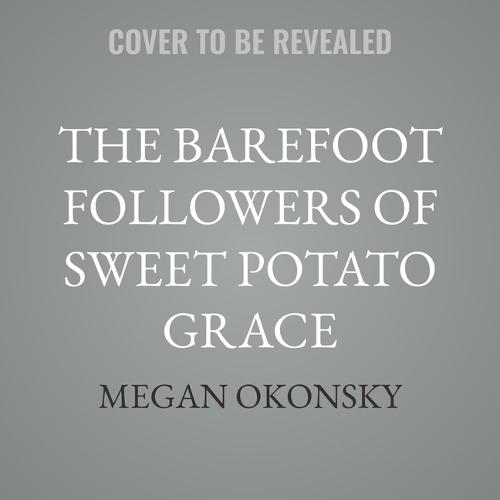 The Barefoot Followers of Sweet Potato Grace